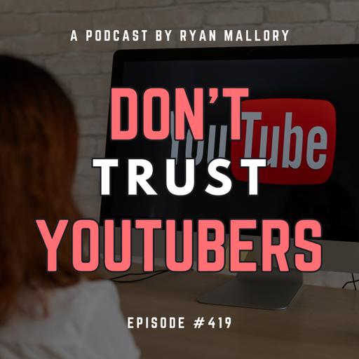 Don't Trust Youtubers