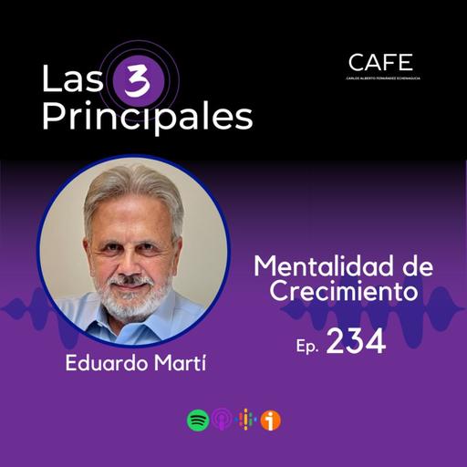 234- Mentalidad de crecimiento ft. Eduardo Martí @eduardomartif