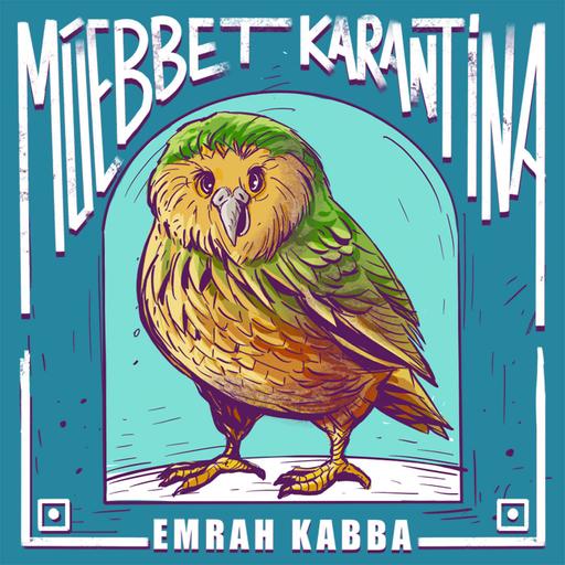 Müebbet Karantina by Emrah Kabba - S03E01 "filtresiz erkeklik"