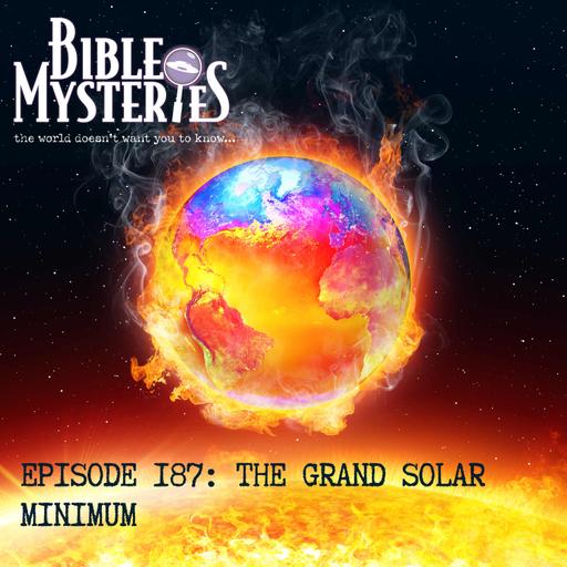 Episode 187: The Grand Solar Minimum