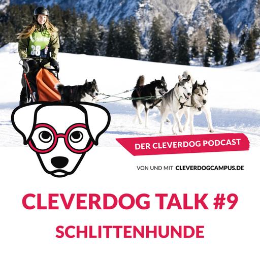 Cleverdog Talk #9 - Schlittenhunde