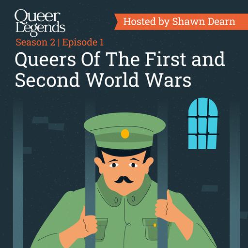 Queers of the First and Second World Wars - Pt.1