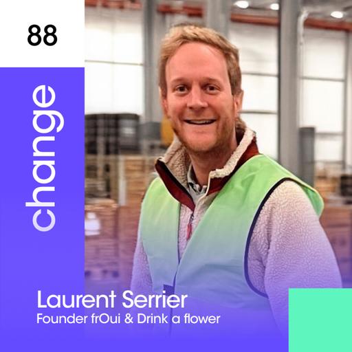 #88 - Laurent Serrier - Froui - faire changer les habitudes alimentaires pour la santé du plus grand nombre 🍒🌸