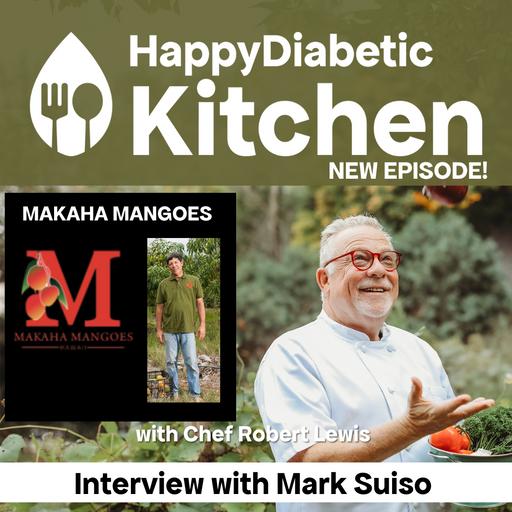 85. Let’s Talk Mangoes: An Interview with Mark Suiso, a Master Mango Farmer from Hawaii