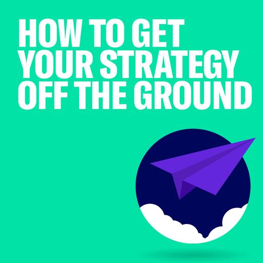 How to Get Your Strategy off the Ground