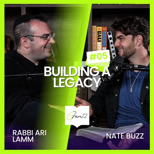 Gen 12: Nate Buzz and Ari Lamm talk Genesis | Ep 5: Building a Legacy