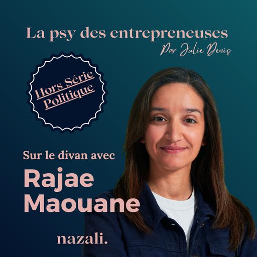 #27 Hors Série Politique [sur le divan avec] Rajae Maouane