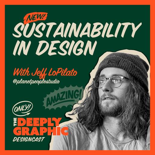 Designing for a Sustainable Future | A Conversation with Jeff LoPilato from Planet People Studio