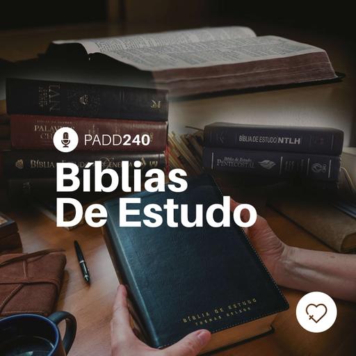 #PADD240: Bíblias De Estudo