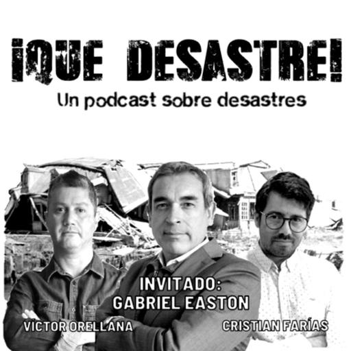 ¡Qué Desastre! E05 - La falla de San Ramón: bad news for Santiago? Con Gabriel Easton