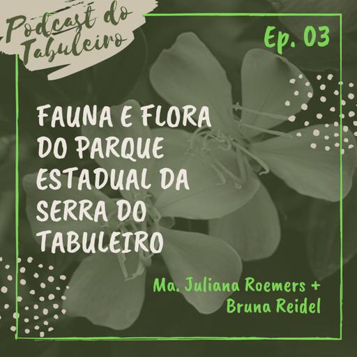 Ep. 03 - Fauna e Flora do Parque Estadual da Serra do Tabuleiro