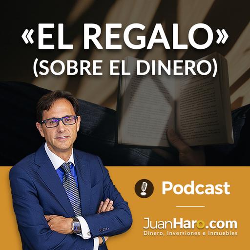 Episode 688: Episodio 687 - "El regalo" (sobre el dinero) por Juan Haro