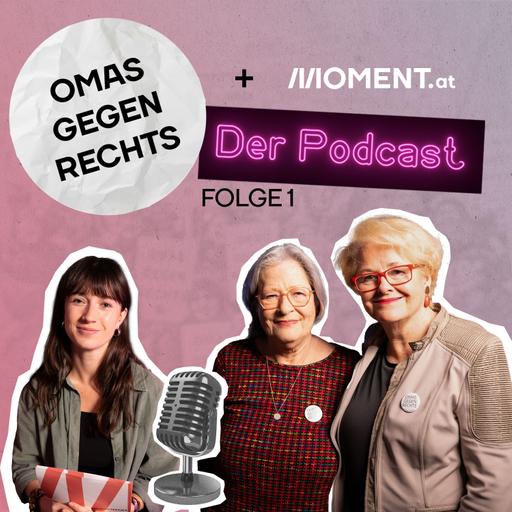 MOMENT.at x Omas Gegen Rechts: #1 "Für Veränderung zu kämpfen, war früher ganz normal"