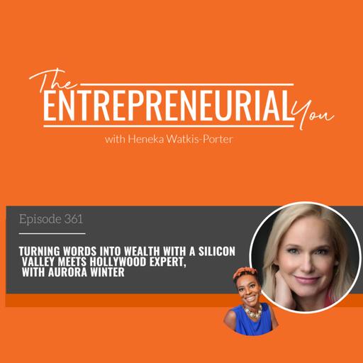 Turning Words Into Wealth with a Silicon Valley Meets Hollywood Expert