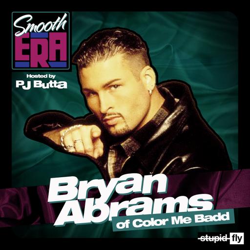 SMOOTH ERA - Ep. 5; BRYAN ABRAMS (COLOR ME BADD)