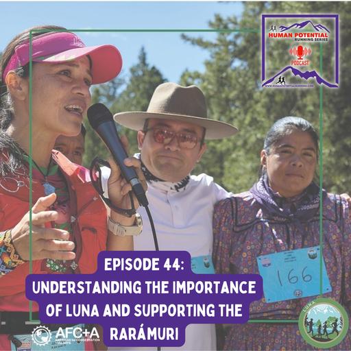 HPRS Podcast – Episode 44: Understanding the Importance of LUNA and Supporting the Rarámuri