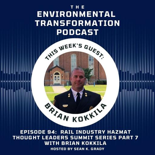 Rail Industry Hazmat Thought Leaders Summit Series Part 7 with Brian Kokkila