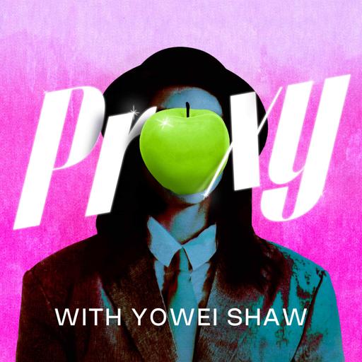 Proxy with Yowei Shaw Reviewed