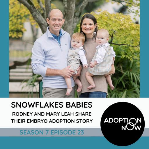 Snowflakes Babies: Rodney and Mary Leah Share Their Embryo Adoption Story [S7E23]