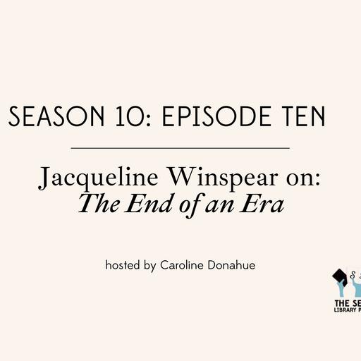 The End of an Era with Jacqueline Winspear