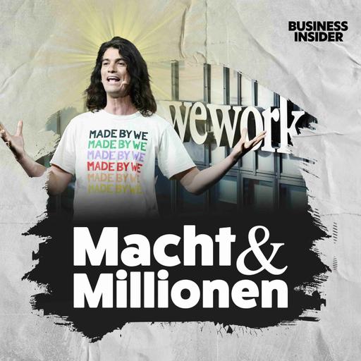 #70 Der WeWork-Absturz: Wie Adam Neumann Milliarden verbrannte