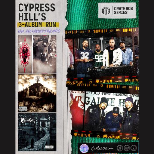 Cypress Hill's 3-Album Run 💨 | Ep. 176