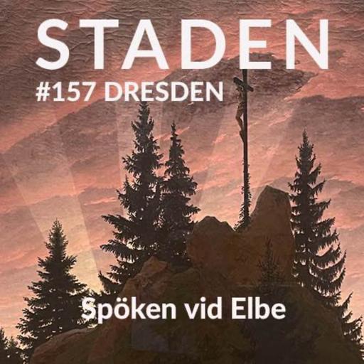 # 157 Dresden – spöken vid Elbe