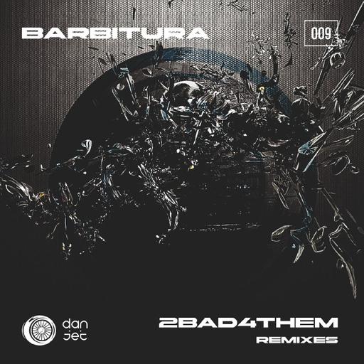 Barbitura-2Bad4Them (Original Mix). --(CUT)--