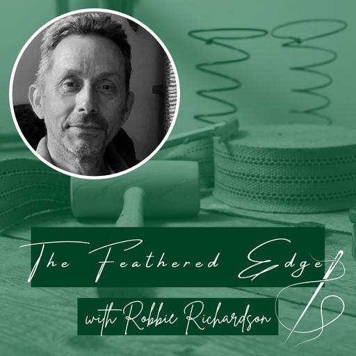 Ep 2. From Upholstery to Podcast Mastery: an insight into Robbie's inspiration