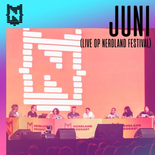 Nerdland Maandoverzicht: Juni 2024 (Live op Nerdland Festival)