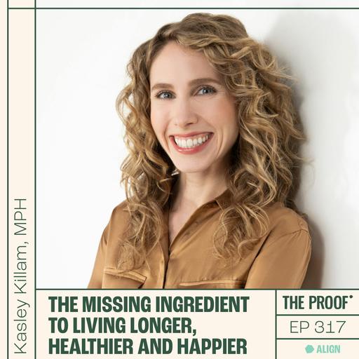 The missing ingredient to living longer, healthier and happier | Kasley Killam, MPH