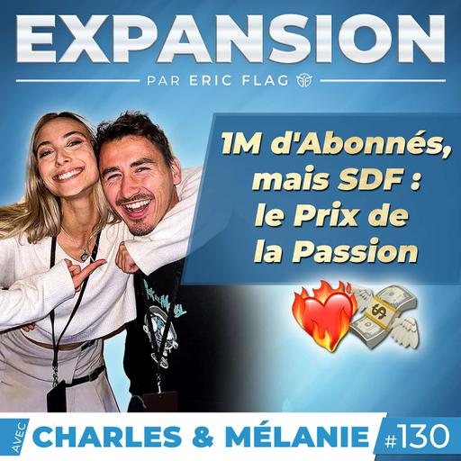 1M d'Abonnés, mais SDF : le Prix de la Passion ❤️‍🔥 Avec Charles & Mélanie