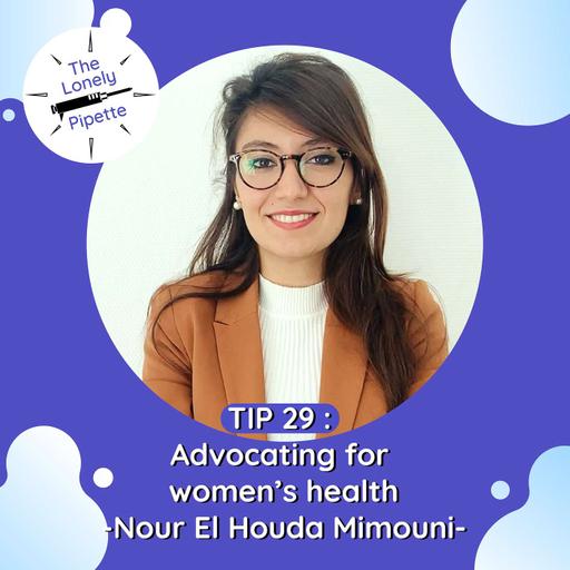 TLP #29 : Advocating for women’s health - Nour El Houda Mimouni