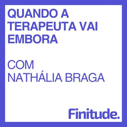 Quando a terapeuta vai embora