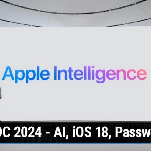 News 404: Apple WWDC 2024 - Apple Intelligence, visionOS 2, macOS Sequoia