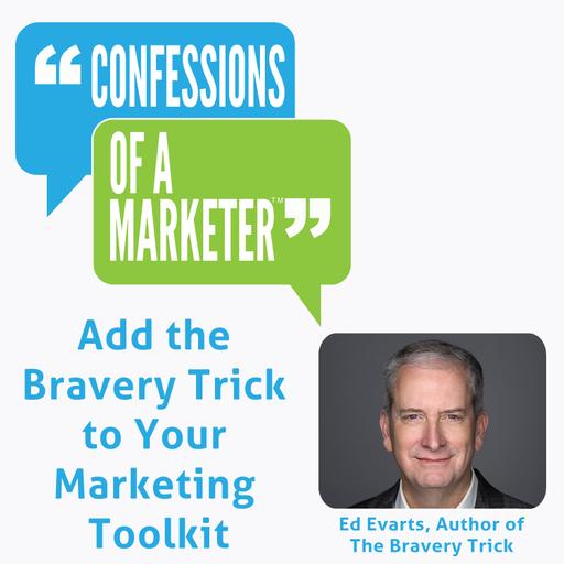 Add the Bravery Trick to Your Marketing Toolkit