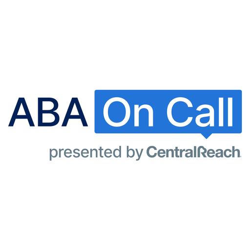 CentralReach “ABA On Call” Season 6 Ep 5: Answering Listener Questions with Rick Kubina Ph.D. BCBA-D and Doug Kostewicz Ph.D. BCBA-D