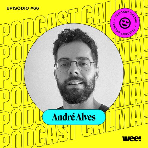 #66: André Alves • psicanálise, redes sociais e a cultura do "viralismo"