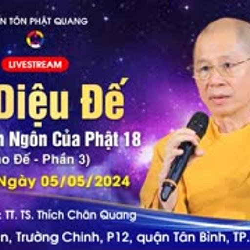 Tứ Diệu Đế 18, Đạo Đế, Chánh Kiến 03 [GỐC] - TT. Thích Chân Quang