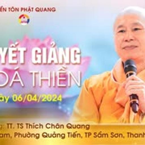 Thuyết Giảng Khóa Thiền Chùa Khải 06-04-2024 [GỐC] - TT. Thích Chân Quang