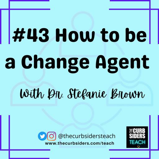 44: #43 How to be a Change Agent: Leadership with Stefanie Brown, MD