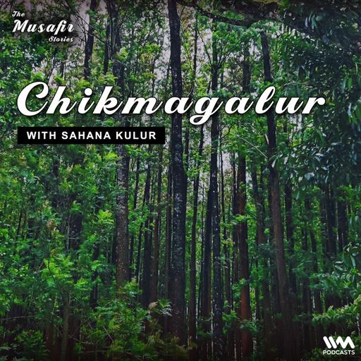 Chikmagalur with Sahana Kulur