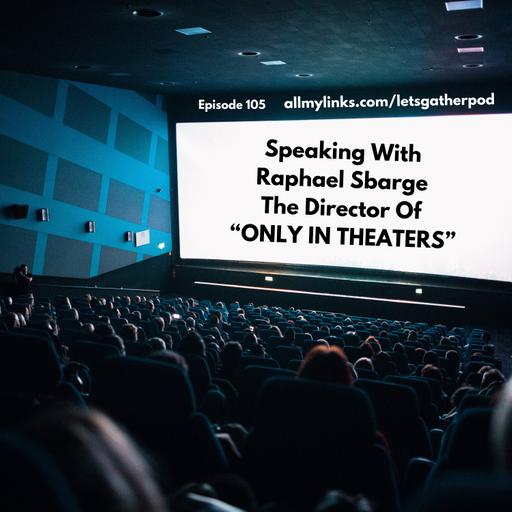 Speaking With Raphael Sbarge The Director Of “ONLY IN THEATERS”