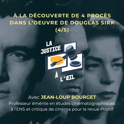 À la découverte de 4 procès dans l’oeuvre de Douglas Sirk | Écrit sur du vent (4/5)