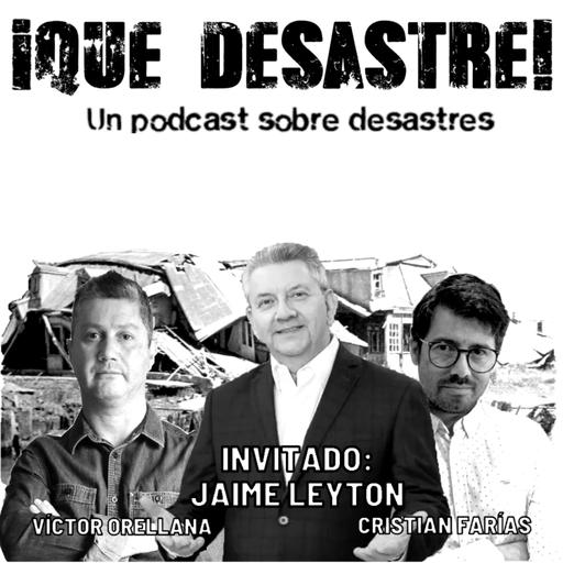 ¡Qué Desastre! E07 - Algo está pasando con el clima, con Jaime Leyton