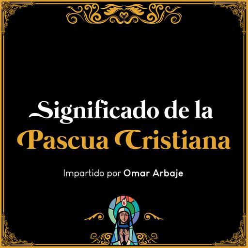 Significado de la Pascua Cristiana