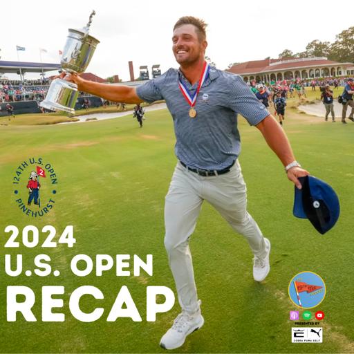 2024 U.S. Open Recap