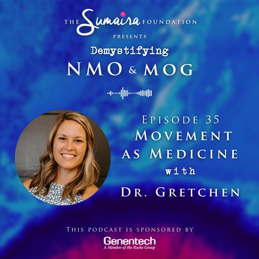 Episode #35 | Movement as Medicine w/ Dr. Gretchen