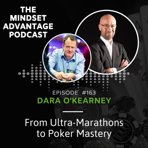 163 - Dara O' Kearney - From Ultra-Marathons to Poker Mastery