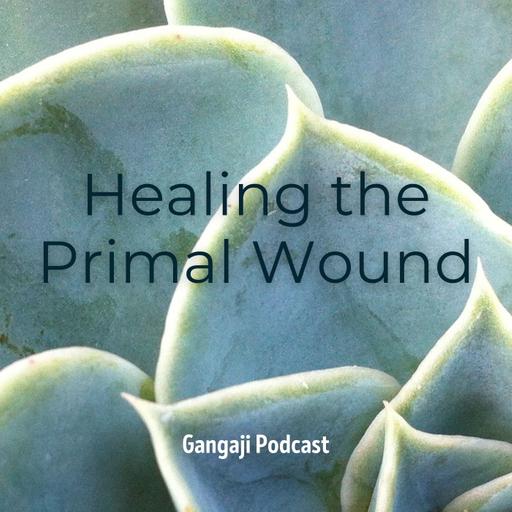 Being Yourself | Healing the Primal Wound